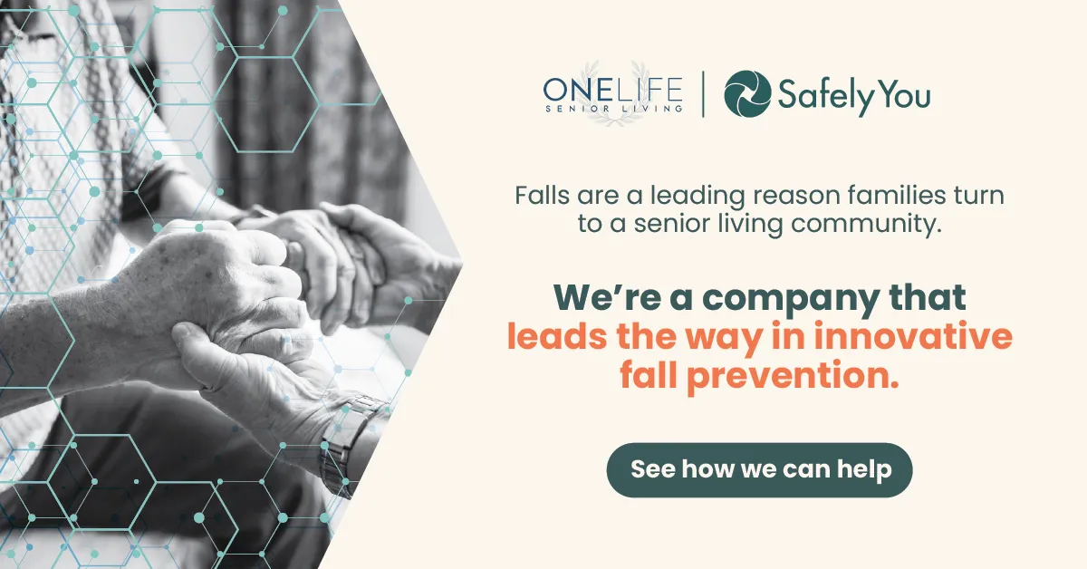ONELIFE Senior Living Goes All In on SafelyYou to Reduce Falls & ER Send-Outs