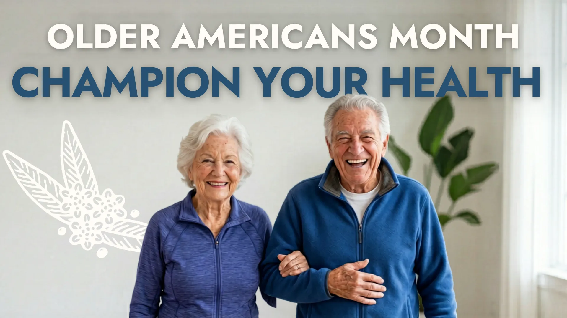 Smiling senior couple promoting Older Americans Month health